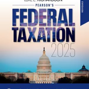 Pearson's Federal Taxation 2025 Individuals 38th Edition Richardson - Solution Manual