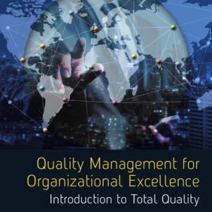 Quality Management for Organizational Excellence: Introduction to Total Quality 9th Edition Goetsch - Test Bank
