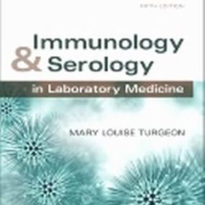 Immunology and Serology in Laboratory Medicine 5th Edition Turgeon - Test Bank