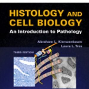 Histology and Cell Biology: An Introduction to Pathology 3rd Edition Kierszenbaum - Test Bank