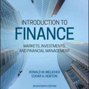 Introduction to Finance: Markets, Investments, and Financial Management 17th Edition Melicher - Solution Manual