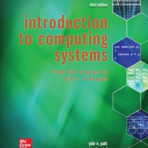 Introduction to Computing Systems: From Bits & Gates to C/C++ and Beyond 3rd Edition Patt - Test Bank