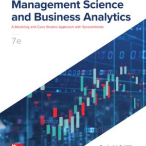 Introduction to Management Science and Business Analytics: A Modeling and Case Studies Approach with Spreadsheets 7th Edition Hillier - Solution Manual