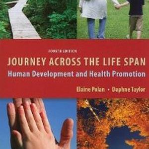 Journey Across the Life Span: Human Development and Health Promotion 4th Edition Polan - Test Bank