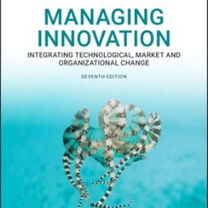Managing Innovation: Integrating Technological, Market and Organizational Change 7th Edition Tidd - Test Bank
