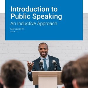 Introduction to Public Speaking: An Inductive Approach Version 1.0 Ward Sr. - Test Bank
