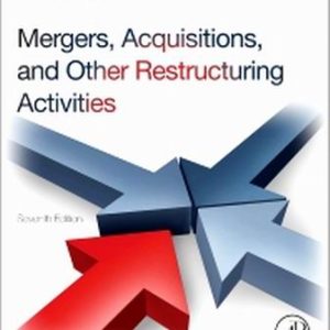 Mergers, Acquisitions, and Other Restructuring Activities 7th Edition DePamphilis - Test Bank