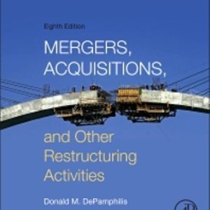 Mergers Acquisitions and Other Restructuring Activities 8th Edition DePamphilis - Solution Manual