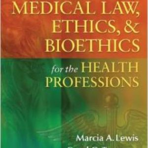 Medical Law Ethics and Bioethics for the Health Professions 7th Edition Lewis - Test Bank