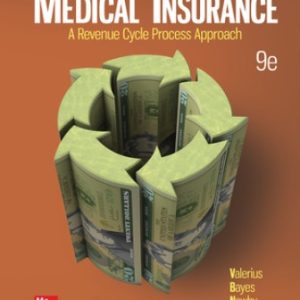 Medical Insurance: A Revenue Cycle Process Approach 9th Edition Valerius - Solution Manual