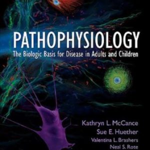Pathophysiology: The Biologic Basis for Disease in Adults and Children 6th Edition McCance - Test Bank