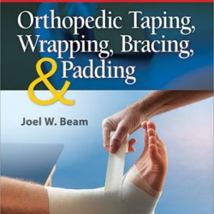 Orthopedic Taping Wrapping Bracing and Padding 3rd Edition Beam - Test Bank