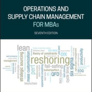 Operations and Supply Chain Management for MBAs 7th Edition Meredith - Solution Manual