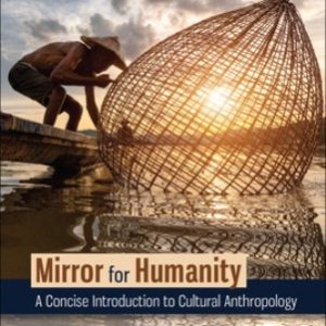 Mirror for Humanity: A Concise Introduction to Cultural Anthropology 13th Edition Kottak - Test Bank