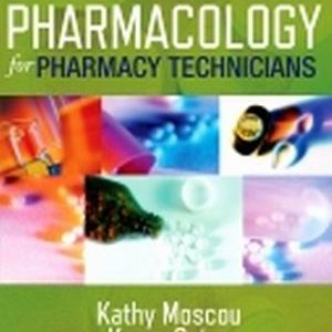 Pharmacology for Pharmacy Technicians 2nd Edition Moscou - Test Bank