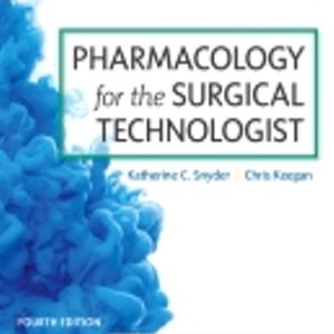 Pharmacology for the Surgical Technologist 4th Edition Snyder - Test Bank
