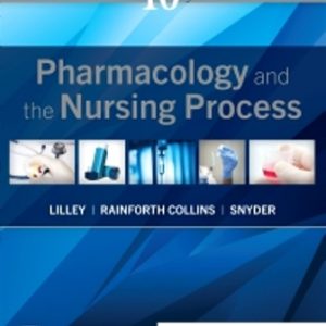 Pharmacology and the Nursing Process 10th Edition Lilley - Test Bank
