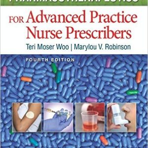 Pharmacotherapeutics for Advanced Practice Nurse Prescribers 4th Edition Moser Woo - Test Bank