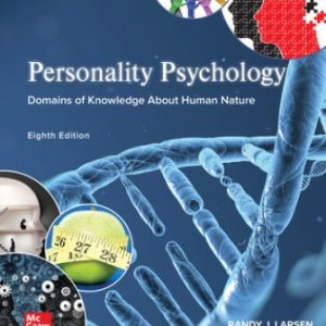 Personality Psychology: Domains of Knowledge About Human Nature 8th Edition Larsen - Solution Manual