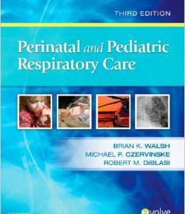 Perinatal and Pediatric Respiratory Care 3rd Edition Walsh - Test Bank