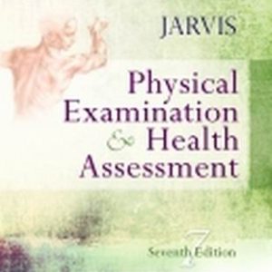 Physical Examination and Health Assessment 7th Edition Jarvis - Test Bank