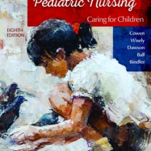 Principles of Pediatric Nursing Caring for Children 8th Edition London - Test Bank