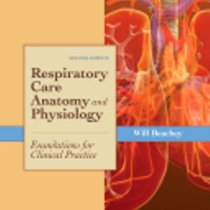 Respiratory Care Anatomy and Physiology 2nd Edition Beachey - Test Bank