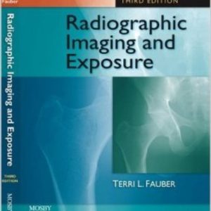 Radiographic Imaging and Exposure 3rd Edition Fauber - Test Bank