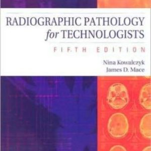 Radiographic Pathology for Technologists 5th Edition Kowalczyk - Test Bank
