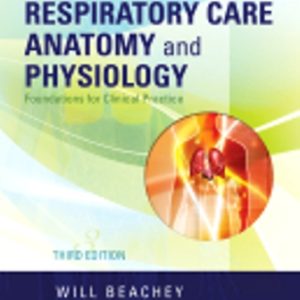 Respiratory Care Anatomy and Physiology 3rd Edition Beachey - Test Bank