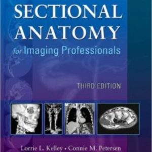 Sectional Anatomy for Imaging Professionals 3rd Edition Kelley - Test Bank