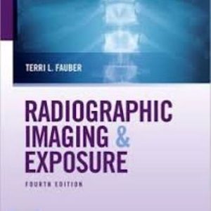 Radiographic Imaging and Exposure 4th Edition Fauber - Test Bank