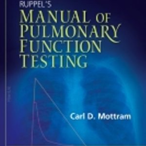 Ruppel's Manual of Pulmonary Function Testing 10th Edition Mottram - Test Bank