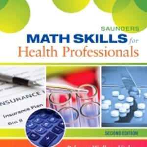 Saunders Math Skills for Health Professionals 2nd Edition Hickey - Test Bank