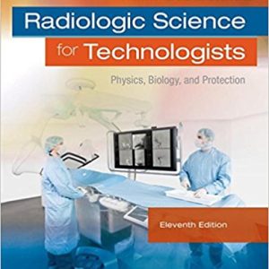 Radiologic Science for Technologists: Physics, Biology, and Protection 11th Edition Bushong - Test Bank