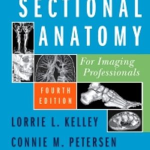Sectional Anatomy for Imaging Professionals 4th Edition Kelley - Test Bank