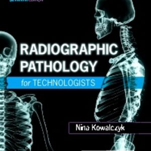 Radiographic Pathology for Technologists 7th Edition Kowalczyk - Test Bank
