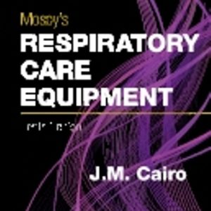 Mosby's Respiratory Care Equipment 10th Edition Cairo - Test Bank