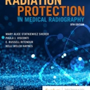 Radiation Protection in Medical Radiography 9th Edition Sherer - Test Bank