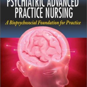 Psychiatric Advanced Practice Nursing: A Biopsychosocial Foundation for Practice Perese - Test Bank