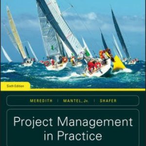 Project Management in Practice 6th Edition Meredith - Solution Manual