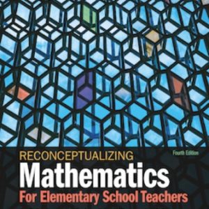 Reconceptualizing Mathematics 4th Edition Sowder - Test Bank