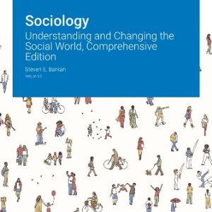 Sociology: Understanding and Changing the Social World, Comprehensive Edition Version 3.0 Barkan - Test Bank