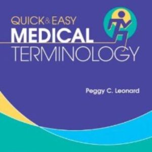 Quick and Easy Medical Terminology 7th Edition Leonard - Test Bank